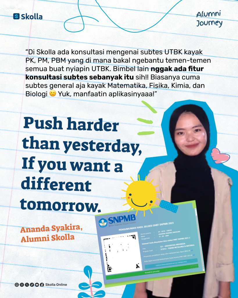 Image berisi text penjelasan testimoni dari siswa yang menggunakan aplikasi Skolla bernama Ananda Syakira. Ananda Syakira merupakan alumni Skolla yang berhasil diterima di Universitas Indonesia melalui jalur SNBT setelah gagal SNBP.